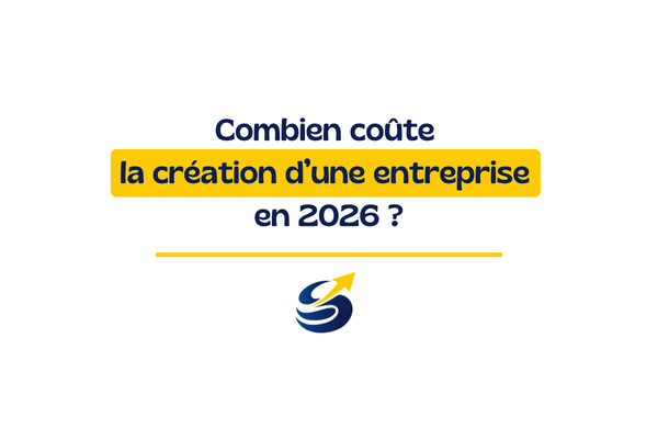 Combien coûte la création d’une entreprise en 2026 ?
